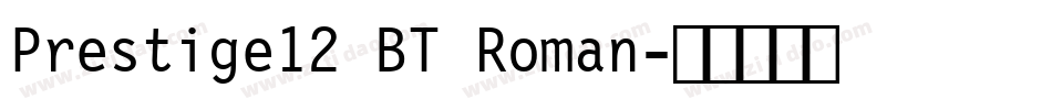 Prestige12 BT Roman字体转换